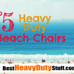 Best Heavy Duty Beach Chairs on the Market TODAY